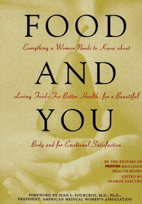 Food and You: Everything a Woman Needs to Know About Loving Food--For Better Health, for a Beautiful Body and for Emotional Satisfaction front cover by M Barbara Loecher, Linda Konner, ISBN: 0875962912