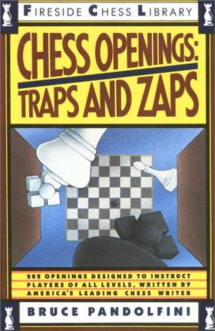 Chess Openings: Traps and Zaps (Fireside Chess Library) front cover by Bruce Pandolfini, ISBN: 0671656902