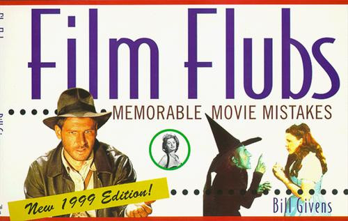 Film Flubs : Memorable Movie Mistakes front cover by Bill Givens, ISBN: 0806520523