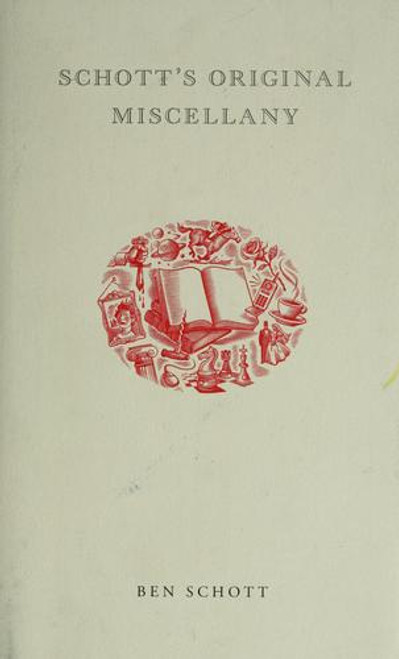 Schott's Original Miscellany front cover by Ben Schott, ISBN: 1582343497