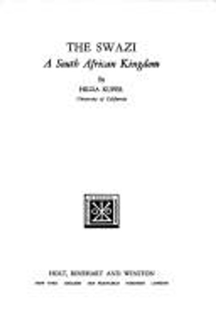 The Swazi: a South African Kingdom (Case Studies In Cultural Anthropology) front cover by Hilda Kuper, ISBN: 0030426154