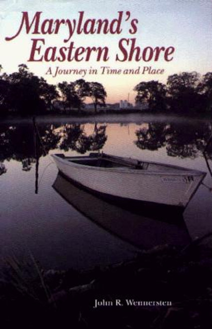 Maryland's Eastern Shore: a Journey In Time and Place front cover by John R. Wennersten, ISBN: 087033428X
