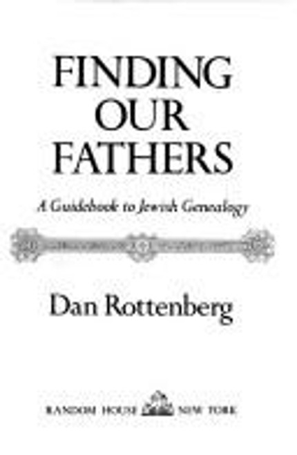 Finding Our Fathers: a Guidebook to Jewish Genealogy front cover by Dan Rottenberg, ISBN: 0394406753