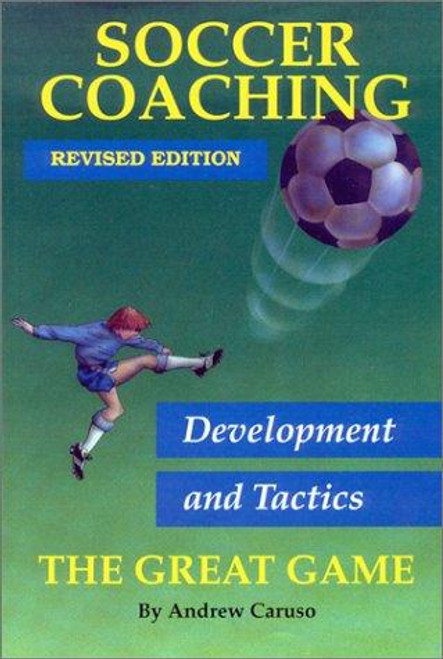 Soccer Coaching, Development & Tactics front cover by Andy Caruso, Caruso, ISBN: 0965102017