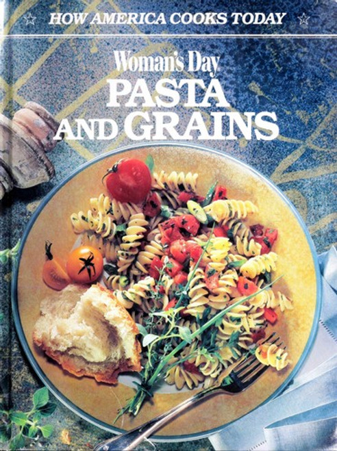 Woman's Day Pasta and Grains (How America Cooks Today) front cover by Better Homes and Gardens, ISBN: 0696023490