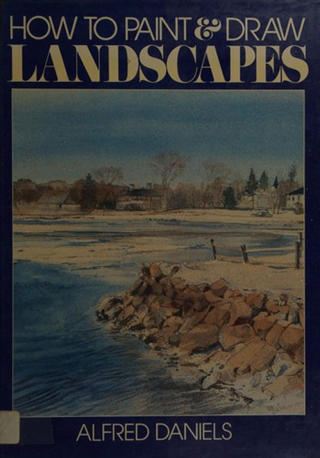 How to Paint & Draw Landscapes front cover by Alfred Daniels, ISBN: 0517344319