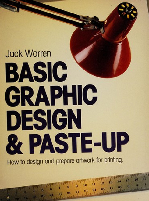 Basic Graphic Design and Paste-Up front cover by Jack Warren, ISBN: 0891341277