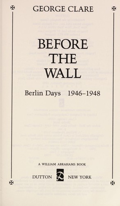 Before the Wall: Berlin Days, 1946-1948 front cover by George Clare, ISBN: 052524896X