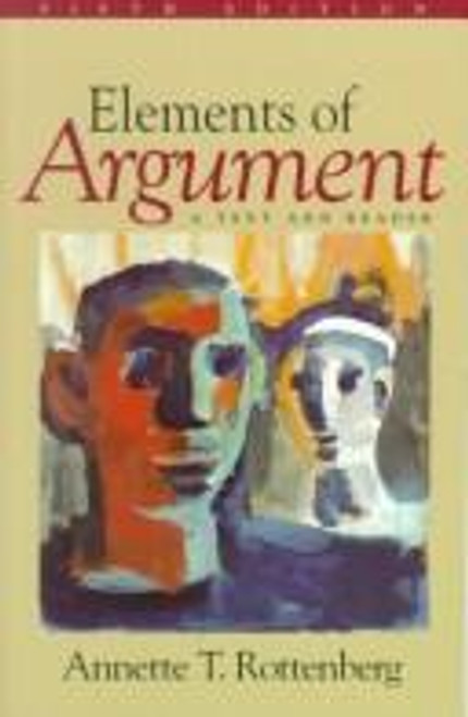 Elements of Argument: a Text and Reader front cover by Annette T. Rottenberg, ISBN: 0312133499