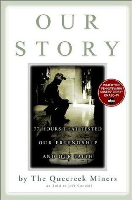 Our Story: 77 Hours That Tested Our Friendship and Our Faith front cover by Jeff Goodell, ISBN: 1401300553