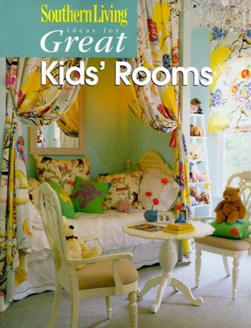 Ideas for Great Kids' Rooms front cover by Southern Living, ISBN: 0376090758