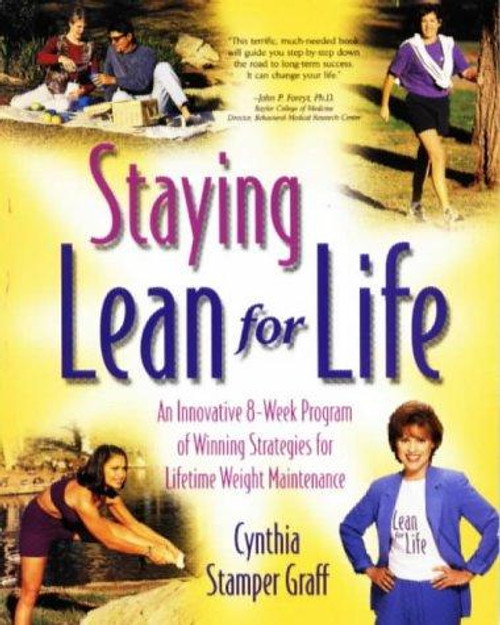 Staying Lean for Life : an Innovative 8-Week Program of Winning Strategies for Lifetime Weight     Maintenance front cover by Cynthia Stamper Graff, ISBN: 1580000509