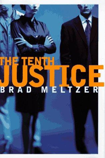 The Tenth Justice front cover by Brad Meltzer, ISBN: 0688150896