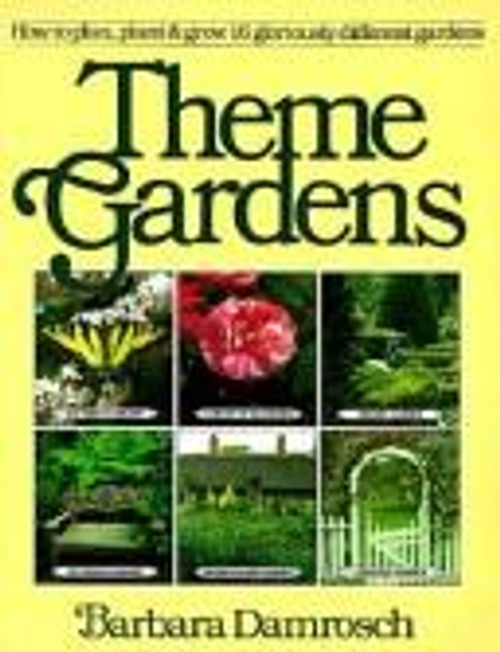 Theme Gardens front cover by Barbara Damrosch, ISBN: 0894802178