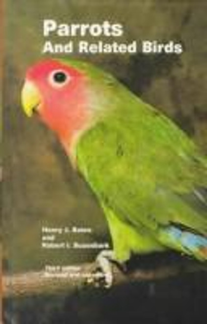Parrots and Related Birds front cover by Henry Bates, Robert Busenbark, ISBN: 0876669674