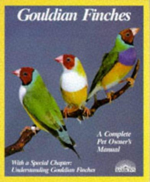 Gouldian Finches: Everything About Purchase, Housing, Care, Nutrition, Breeding, and Diseases front cover by Matthew M. Vriends, ISBN: 0812045238