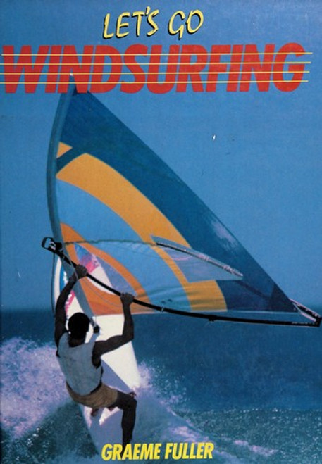 Lets Go Windsurfing front cover by Graeme Fuller, ISBN: 1850511748