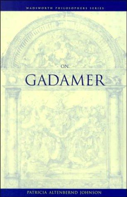 On Gadamer front cover by Patricia Johnson, ISBN: 0534575986