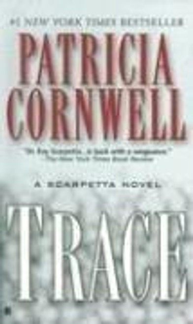 Trace 13 Kay Scarpetta front cover by Patricia Cornwell, ISBN: 0425204200