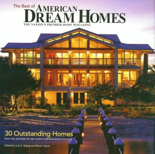The Best of American Dream Homes: 30 Outstanding Homes front cover by Lisa S. Siglag, Simon Hyoun, ISBN: 1931131724