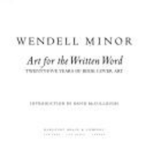 Wendell Minor: Twenty-Five Years of Book Cover Art front cover by Wendell Minor, Florence Friedmann Minor, Ruth Greenstein, David G. McCullough, ISBN: 0156002124