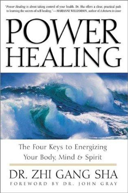 Power Healing: Four Keys to Energizing Your Body, Mind and Spirit front cover by Zhi Gang Sha, ISBN: 0062517805