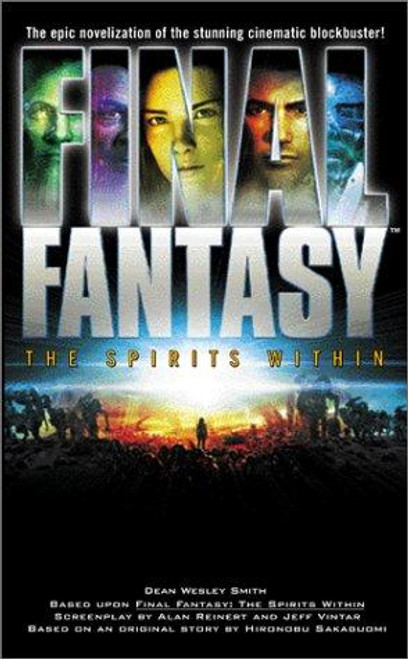 Final Fantasy: the Spirits Within front cover by Dean Wesley Smith, ISBN: 0743424190