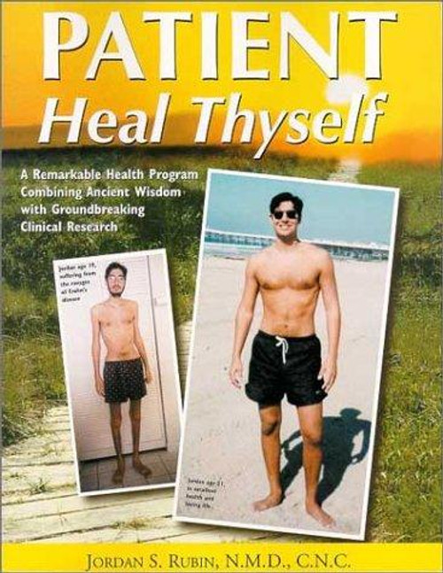 Patient Heal Thyself: a Remarkable Health Program Combining Ancient Wisdom with Groundbreaking Clinical Research front cover by Jordan Rubin, ISBN: 1893910245