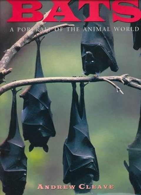 Bats (Portrait of the Animal World) front cover by Andrew Cleave, ISBN: 1577171306