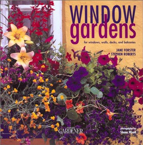 Country Living Gardener Window Gardens: for Windows, Walls, Decks and Balconies front cover by Jane Forster, Stephen Roberts, ISBN: 1588160718