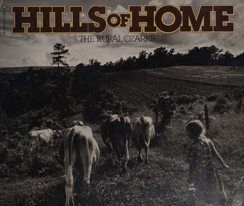 Hills of Home: the Rural Ozarks front cover by Roger Minick, ISBN: 0345249984