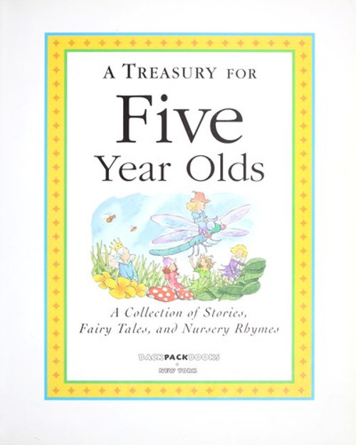 A Treasury for Five Year Olds - a Collection of Stories, Fairy Tales, and Nursery Rhymes front cover by Daniel Howarth, ISBN: 0760758115