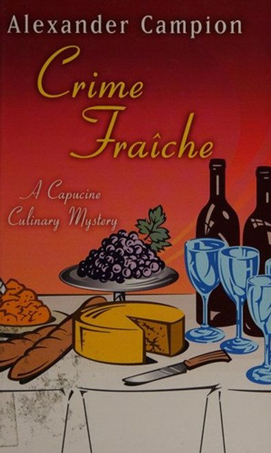 Crime Fraiche (Thorndike Press Large Print Mystery Series) front cover by Alexander Campion, ISBN: 1410440001