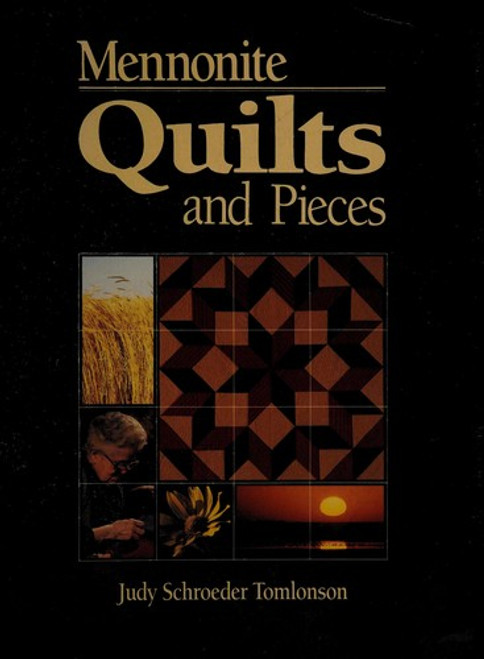 Mennonite Quilts and Pieces front cover by Judy Schroeder Tomlonson, ISBN: 093467227X