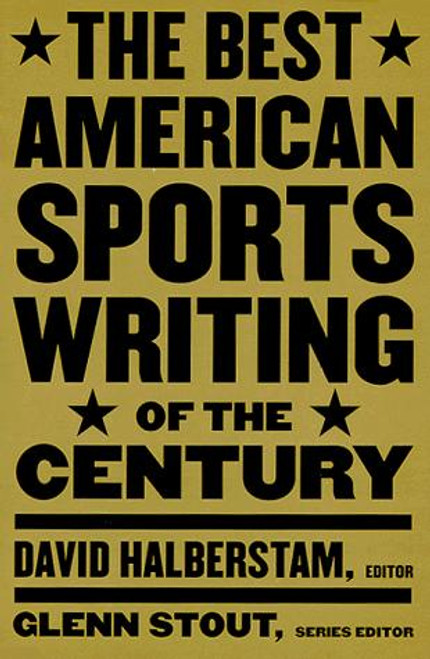 The Best American Sports Writing of the Century front cover by David Halberstam, Glenn Stout, ISBN: 0395945143