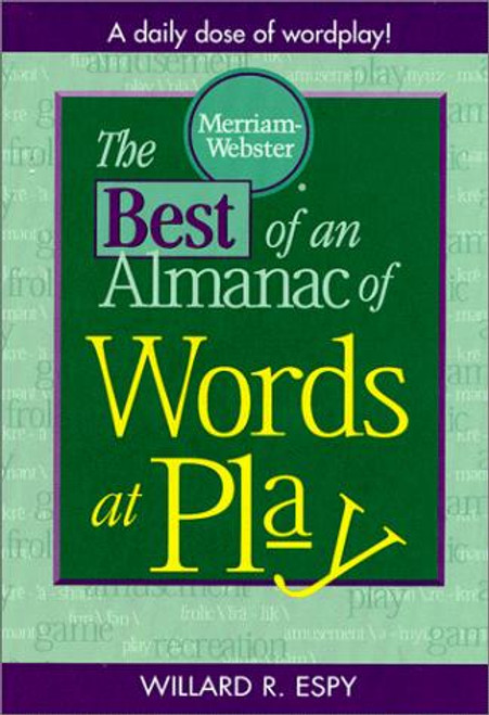 Best of an Almanac of Words at Play front cover by Willard R. Espy, ISBN: 0877791457