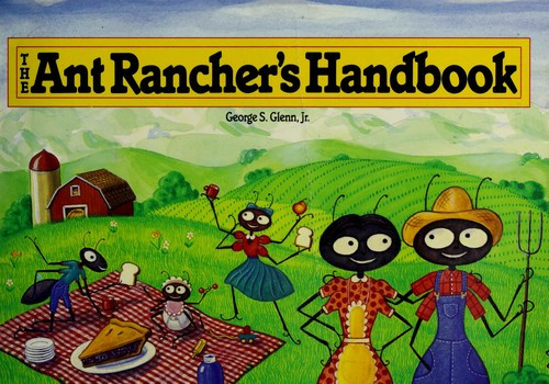 Ant Rancher's Handbook front cover by Glenn, George S., ISBN: 0894718274