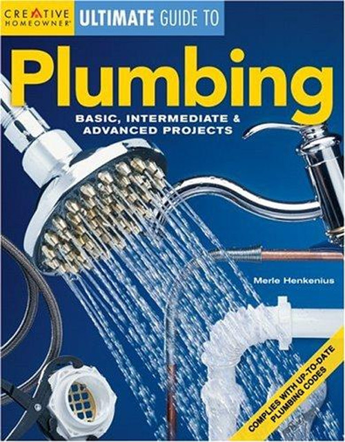 Plumbing: Basic, Intermediate & Advanced Projects front cover by Merle Henkenius, ISBN: 1580110851