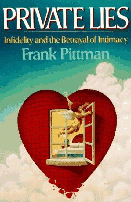 Private Lies: Infidelity and the Betrayal of Intimacy front cover by Frank Pittman, ISBN: 0393307077