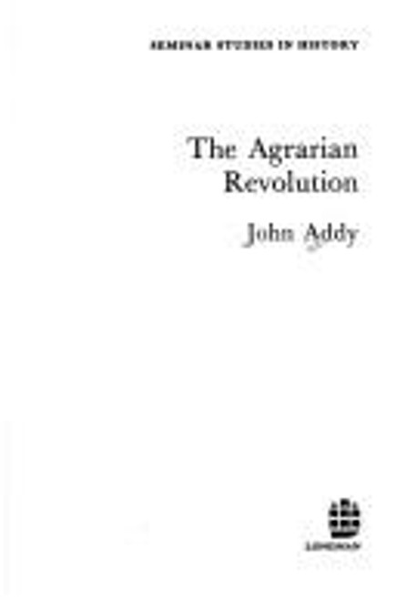 The Agrarian Revolution front cover by John Addy, ISBN: 0582314305