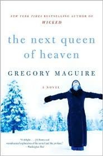The Next Queen of Heaven front cover by Gregory Maguire, ISBN: 006199779X