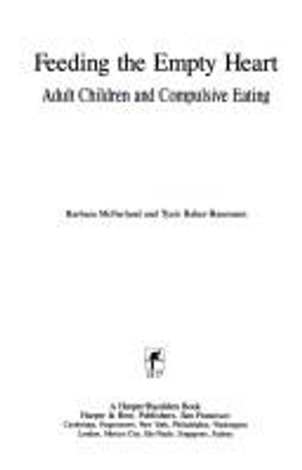 Feeding the Empty Heart: Adult Children and Compulsive Eating front cover by Barbara McFarland, Tyeis Baumann, ISBN: 0062554832