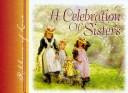 A Celebration of Sisters (Ribbons of Love) front cover by Brownlow Publishing Company, ISBN: 1570511292