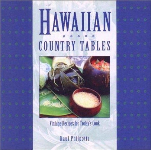 Hawaiian Country Tables: Vintage Recipes for Today's Cook front cover by Kaui Philpotts, ISBN: 1573060763