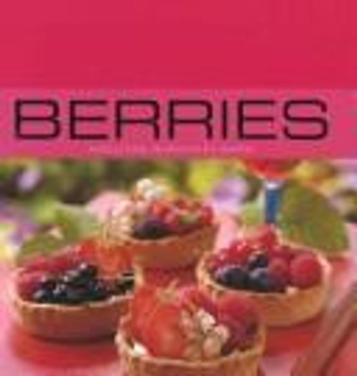 Berries: 40 Delectable Recipes for All Seasons (Contemporary Cooking) front cover by Pamela Gwyther, ISBN: 1405475129