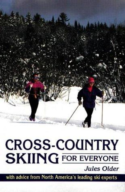 Cross-Country Skiing for Everyone front cover by Jules Older, ISBN: 0811727084