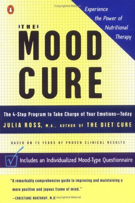 The Mood Cure: The 4-Step Program to Take Charge of Your Emotions--Today front cover by Julia Ross, ISBN: 0142003646