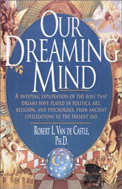 Our Dreaming Mind front cover by Robert L. Van De Castle, ISBN: 0345396669