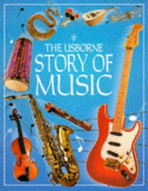 The Usborne Story of Music front cover by Eileen O'Brien, ISBN: 0746024231