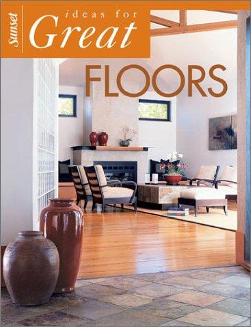 Ideas for Great Floors front cover by Sunset Books, ISBN: 0376011785